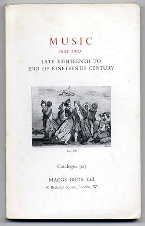 Music part two: Late eighteenth to end of nineteenth century. Catalogue 925 Maggs Bros.