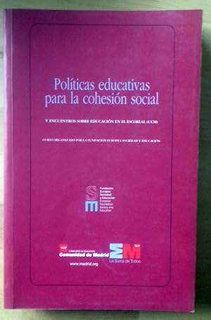 POLÍTICAS EDUCATIVAS PARA LA COHESIÓN SOCIAL. V ENCUENTROS SOBRE EDUCACIÓN EN EL ESCORIAL (UCM)