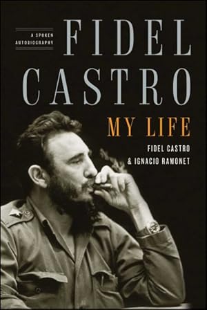 Imagen del vendedor de Fidel Castro, My Life : A Spoken Autobiography a la venta por GreatBookPrices