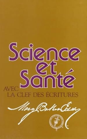 Immagine del venditore per Science Et Sante : Avec LA Clef Des Ecritures/Science and Health With Key to the Scriptures -Language: French venduto da GreatBookPrices