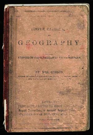 A Simple Catechism of Geography. Adapted to the Capacities of Young Children
