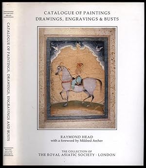 Catalogue of Paintings, Drawings, Engravings and Busts in the Collection of the Royal Asiatic Soc...