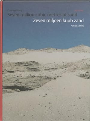 Zeven miljoen kuub zand Aanleg IJburg eerste fase 1999-2001 Seven million cubic metres of sand Cr...