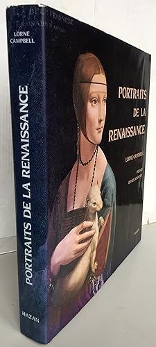 PORTRAITS DE LA RENAISSANCE ; La peinture des portraits en Europe aux XIVème, XVème et XVIème siè...