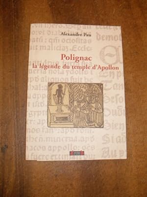 Image du vendeur pour POLIGNAC LA LEGENDE DU TEMPLE D' APOLLON mis en vente par LIBRAIRIE PHILIPPE  BERTRANDY