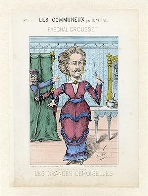 "LES COMMUNEUX (Paschal GROUSSET)" Caricature entoilée Henri NÉRAC (H. XIAT) 1871