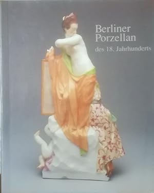 Image du vendeur pour Berliner Porzellan des 18. Jahrhunderts aus eigenen Bestnden. mis en vente par Antiquariat Bcheretage