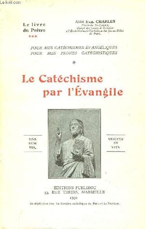 Seller image for Le livre du Prtre - Pour mes catchismes vangliques pour mes prones catchistiques - Le Catchisme par l'vangile. for sale by Le-Livre