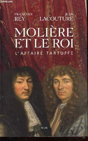 Bild des Verkufers fr Molire et le roi : L'affaire Tartuffe zum Verkauf von Le-Livre