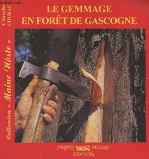 Bild des Verkufers fr Le gemmage en fort de Gascogne - Lo gematge dens lo pinhadar de Gasconha - collection "Maine noste" zum Verkauf von Le-Livre