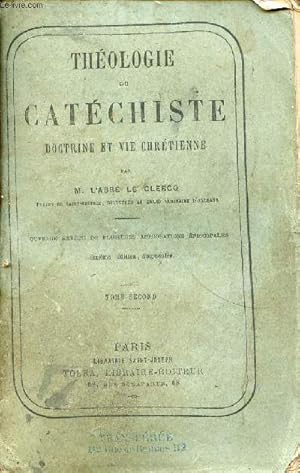 Seller image for Thologie du catchiste doctrine et vie chrtienne - Tome second - 7e dition. for sale by Le-Livre