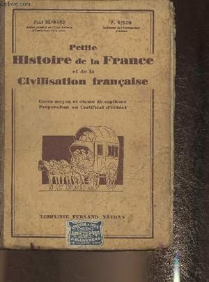 Seller image for Petite Histoire de la France et de la civilisation franaise- Cours moyen et classe de 7me, prparation au Certificat d'tudes. for sale by Le-Livre
