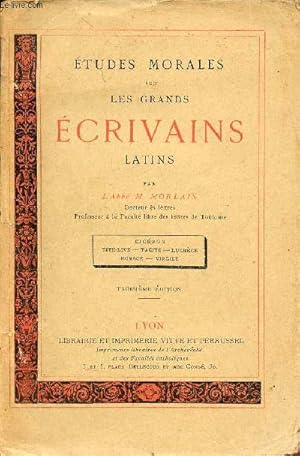 Seller image for Etudes morales sur les grands crivains latins - Cicron Tite Live Tacite Lucrce Horace Virgile - 3e dition. for sale by Le-Livre