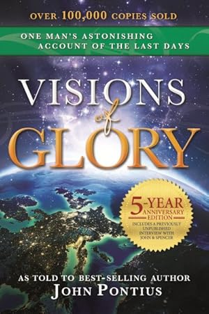 Seller image for Visions of Glory : One Man's Astonishing Account of the Last Days for sale by GreatBookPrices