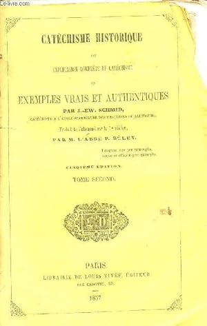 Seller image for Catchisme historique ou explication complte du catchisme en exemples vrais et authentiques - Tome 2 - 5e dition. for sale by Le-Livre