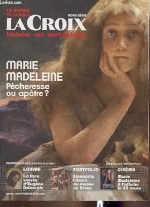 Bild des Verkufers fr La Croix, le monde de la Bible- Hors-srie n224- Marie Madeleine: pcheresse ou aptre? Sommaire: Le petit monde de l'arche d'Alliance  Qiryat-Yarim par Estelle Villeneuve- Le village des aptres a-il t retrouv?- Brves- Correspondances- zum Verkauf von Le-Livre