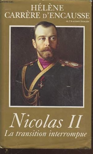 Seller image for Nicolas II, la transition interrompue : Une biographie politque for sale by Le-Livre