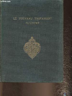 Bild des Verkufers fr Le nouveau Testament illustr de N. S. Jsu Christ zum Verkauf von Le-Livre