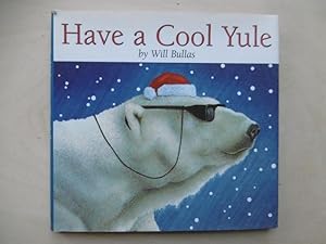 Bild des Verkufers fr Have a Cool Yule: Merry Christmas from Will Bullas. zum Verkauf von Antiquariat Steinwedel