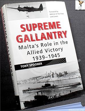 Imagen del vendedor de Supreme Gallantry: Malta's Role in the Allied Victory 1939-1945 a la venta por BookLovers of Bath