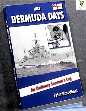 Bild des Verkufers fr HMS Bermuda Days: An Ordinary Seaman's Log zum Verkauf von BookLovers of Bath