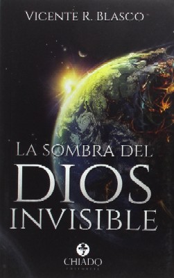 LA SOMBRA DEL DIOS INVISIBLE