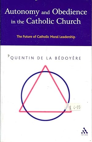 Immagine del venditore per Autonomy and Obedience in the Catholic Church : the future of Catholic moral leadership venduto da Pendleburys - the bookshop in the hills