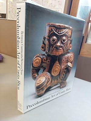 Seller image for BETWEEN CONTINENTS/BETWEEN SEAS: PRECOLUMBIAN ART OF COSTA RICA for sale by Second Story Books, ABAA