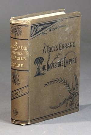 A fool's errand, by one of the fools; the famous romance of American history. New, enlarged, and ...