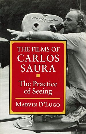 Imagen del vendedor de THE FILMS OF CARLOS SAURA: The Practice of Seeing. a la venta por Blue Mountain Books & Manuscripts, Ltd.