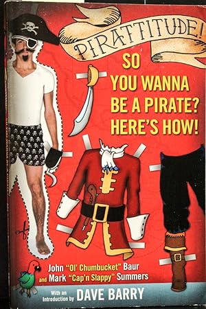 Imagen del vendedor de Pirattitude!: So You Wannna Be a Pirate?: Here's How! a la venta por Mad Hatter Bookstore