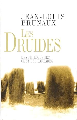 Bild des Verkufers fr Les Druides : Des Philosophes chez Les Barbares zum Verkauf von Au vert paradis du livre
