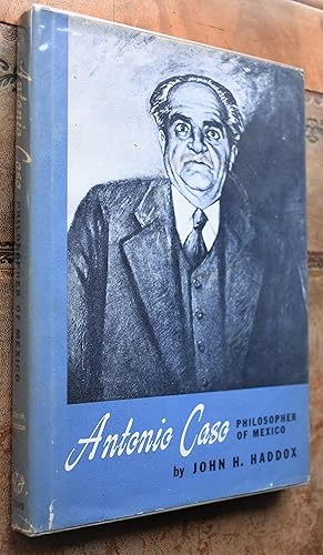 Seller image for ANTONIO CASO Philosopher Of Mexico for sale by Dodman Books