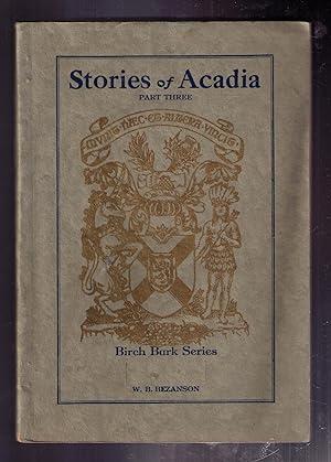 Image du vendeur pour Stories of Acadia -- Part Three [Birch Bark Series][SIGNED copy] mis en vente par CARDINAL BOOKS  ~~  ABAC/ILAB