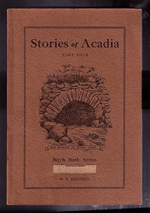 Image du vendeur pour Stories of Acadia -- Part Four [Birch Bark Series][SIGNED copy] mis en vente par CARDINAL BOOKS  ~~  ABAC/ILAB