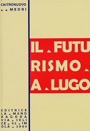 Seller image for Il futurismo a Lugo for sale by Libro Co. Italia Srl