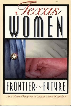 Image du vendeur pour Texas Women: Frontier to Future mis en vente par Bookmarc's