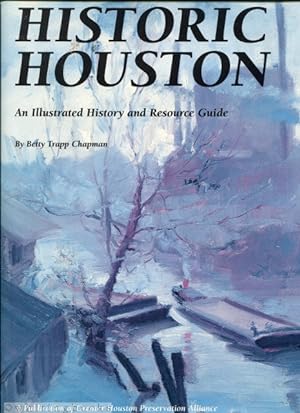 Bild des Verkufers fr Historic Houston: An Illustrated History and Resource Guide zum Verkauf von Whiting Books