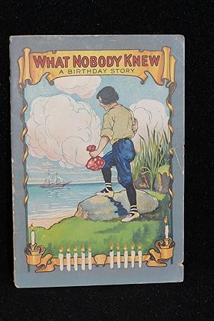 Imagen del vendedor de What Nobody Knew; A Birthday Story a la venta por Books by White/Walnut Valley Books