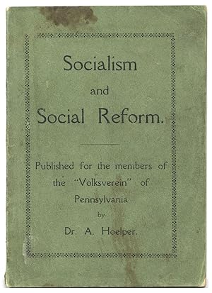Socialism and Social Reform. Published for the members of the "Volksverein" of Pennsylvania