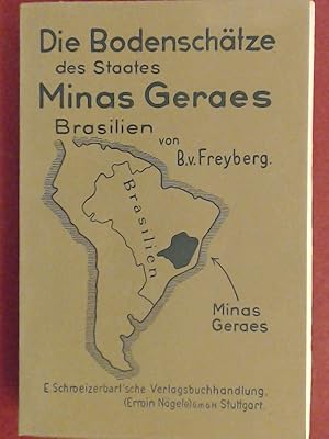 Die Bodenschätze des Staates Minas Geraes (Brasilien).