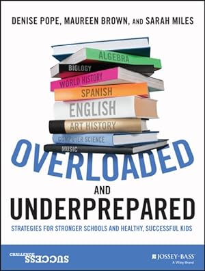 Imagen del vendedor de Overloaded and Underprepared : Strategies for Stronger Schools and Healthy, Successful Kids a la venta por GreatBookPricesUK