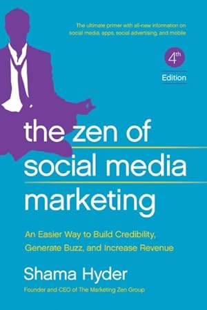 Seller image for Zen of Social Media Marketing : An Easier Way to Build Credibility, Generate Buzz, and Increase Revenue for sale by GreatBookPricesUK