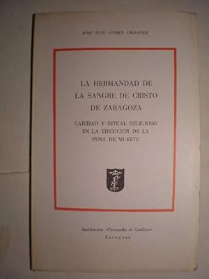 Bild des Verkufers fr La Hermandad de la Sangre de Cristo de Zaragoza. Caridad y ritual religioso en la ejecucin de la pena de muerte zum Verkauf von Librera Antonio Azorn