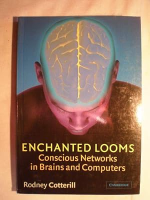Seller image for Enchanted looms. Conscious Networks in Brains and Computers for sale by Librera Antonio Azorn