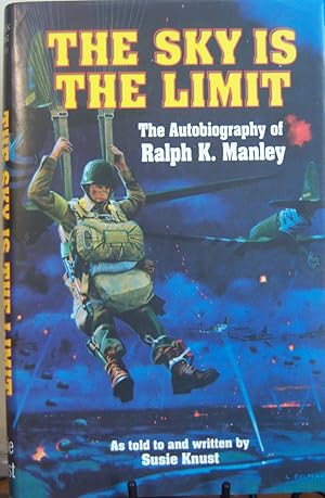 Seller image for The Sky Is the Limit: The Autobiography of Ralph K. Manley for sale by First Class Used Books