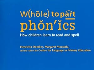 Imagen del vendedor de Whole to Part Phonics : How Children Learn to Read & Spell a la venta por GreatBookPrices