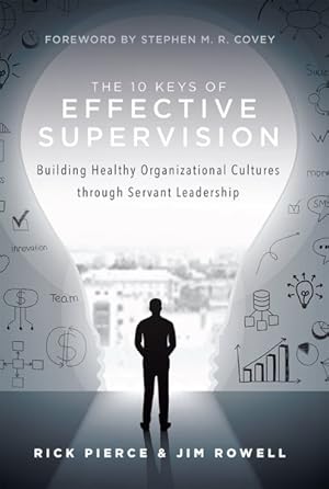 Seller image for 10 Keys of Effective Supervision : Building Healthy Organizational Cultures Through Servant Leadership for sale by GreatBookPrices