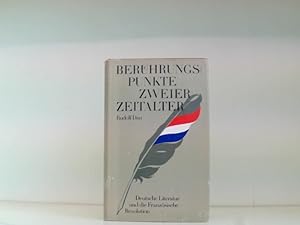 Seller image for Berhrungspunkte zweier Zeitalter: Deutsche Literatur und die Franzsische Revolution for sale by Book Broker