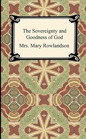 Imagen del vendedor de Sovereignty and Goodness of God : A Narrative of the Captivity and Restoration of Mrs. Mary Rowlandson a la venta por GreatBookPrices